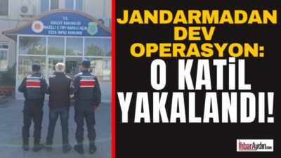 Aydın’ın Bozdoğan ilçesinde hakkında “kasten adam öldürme” suçundan kesinleşmiş hapis