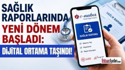 Sağlık raporlarının alınma sürecinde yeni bir dönem resmen başladı. Resmi
