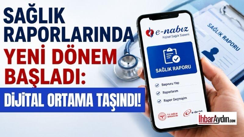 Sağlık raporlarının alınma sürecinde yeni bir dönem resmen başladı. Resmi