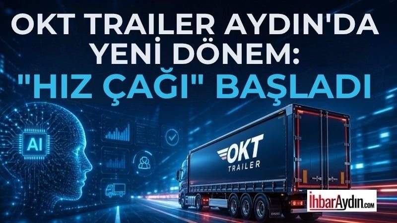 Dijital dönüşümde önemli adım Aydın’da treyler ve üstyapı ekipmanları üretimiyle