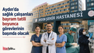 Aydın İl Sağlık Müdürlüğü, Kurban Bayramı tatili süresince il genelinde