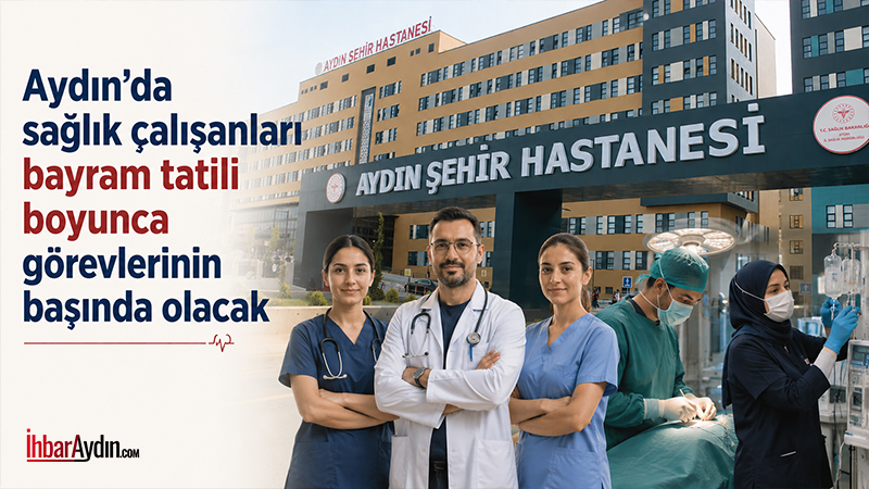 Aydın İl Sağlık Müdürlüğü, Kurban Bayramı tatili süresince il genelinde