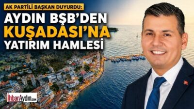 AK Parti Kuşadası İlçe Başkanı Fatih Sarıgöz, Kuşadası’nda ulaşım altyapısını