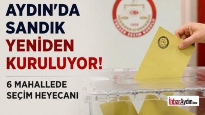 Aydın’da yaşanan gelişmelerin ardından bazı mahallelerde seçim süreci yeniden başlıyor.