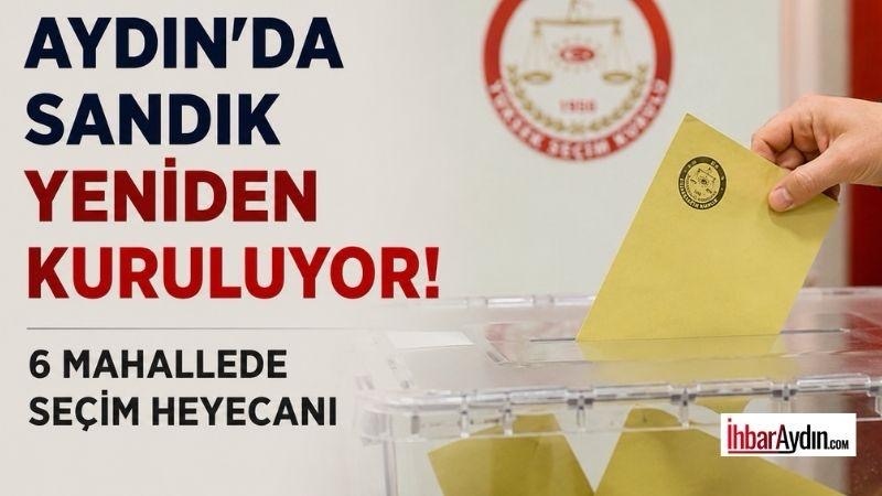 Aydın’da yaşanan gelişmelerin ardından bazı mahallelerde seçim süreci yeniden başlıyor.