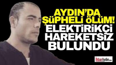 Aydın’ın Söke ilçesi Cumhuriyet Mahallesi’nde 42 yaşındaki elektrik teknisyeni Erkan