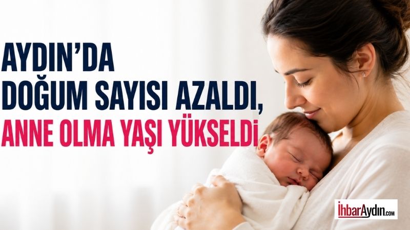 Aydın’da Nüfusun Geleceğini Etkileyecek Tablo Açıklandı Türkiye İstatistik Kurumu’nun (TÜİK) 2025 yılı Doğum İstatistikleri, Aydın’da doğum