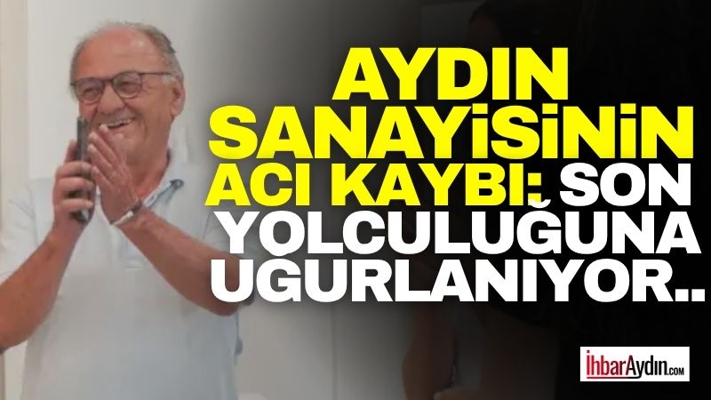 Aydın sanayisinin önde gelen isimlerinden, EYS Makina Yönetim Kurulu Başkanı