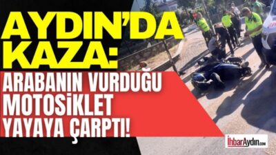 Aydın’ın Efeler ilçesinde hafif ticari araç ile motosikletin karıştığı kazada