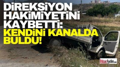 Aydın’ın Efeler ilçesinde meydana gelen trafik kazasında, sürücüsünün direksiyon hakimiyetini