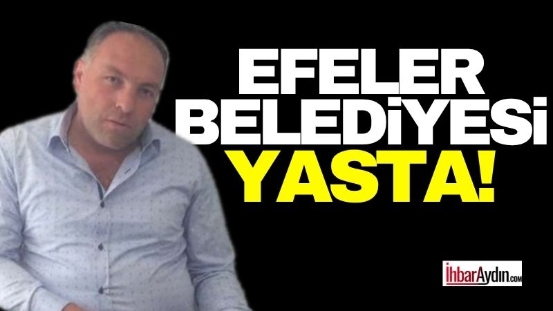 Aydın’ın Efeler ilçesinde üzücü bir vefat haberi yaşandı. Efeler Belediyesi