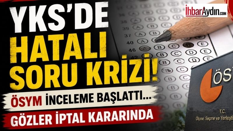 2026 YKS’nin ardından sosyal medyada gündem olan hatalı soru iddiaları,