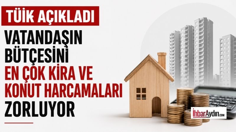 TÜİK’in 2025 Hanehalkı Bütçe Araştırması sonuçlarına göre vatandaşın bütçesinde en