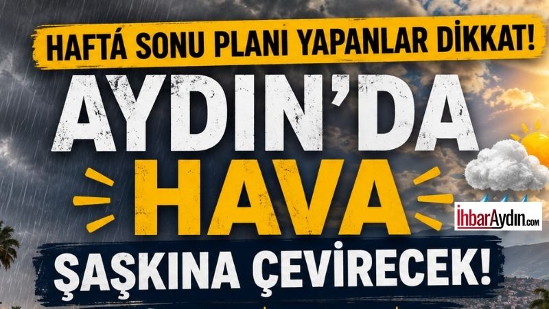 Meteoroloji Genel Müdürlüğü’nün son tahminlerine göre Aydın’da hafta sonu hava