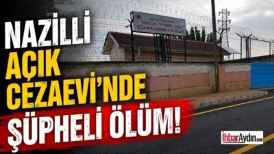 Aydın’ın Nazilli ilçesindeki Açık Ceza İnfaz Kurumu’nda kalan 65 yaşındaki