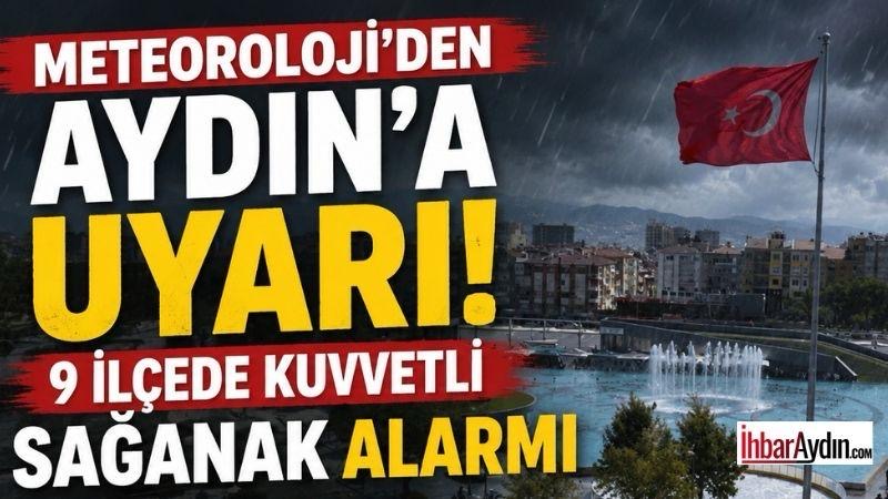 Meteoroloji, Aydın’ın doğu ilçeleri için kuvvetli gök gürültülü sağanak yağış