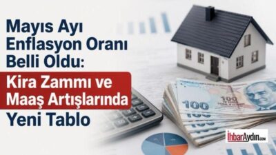Türkiye İstatistik Kurumu’nun (TÜİK) açıkladığı Mayıs 2026 enflasyon verileriyle birlikte