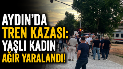 Aydın’ın İncirliova ilçesinde seyir halindeki tren yaya olan yaşlı kadına