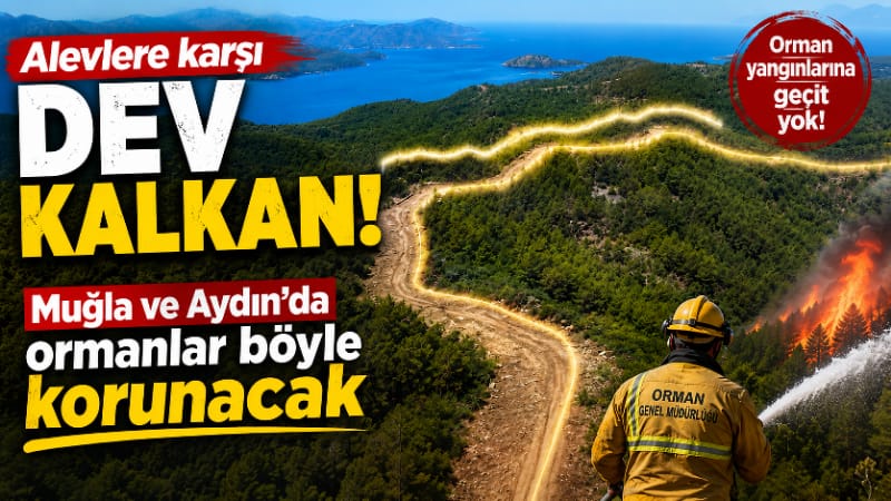 Yaz aylarında artan orman yangını riskine karşı Aydın ve Muğla’da