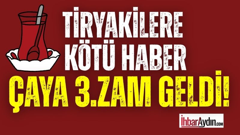 ÇAY-KUR 2026 yılının ilk 6 ayında 2 kez zam yapmasının
