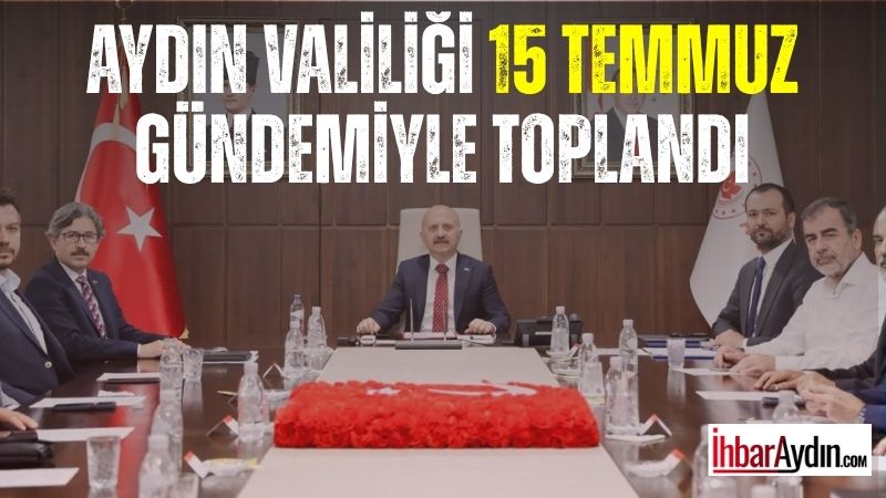 Aydın Valiliği, 15 Temmuz Demokrasi ve Milli Birlik Günü’nün 10.