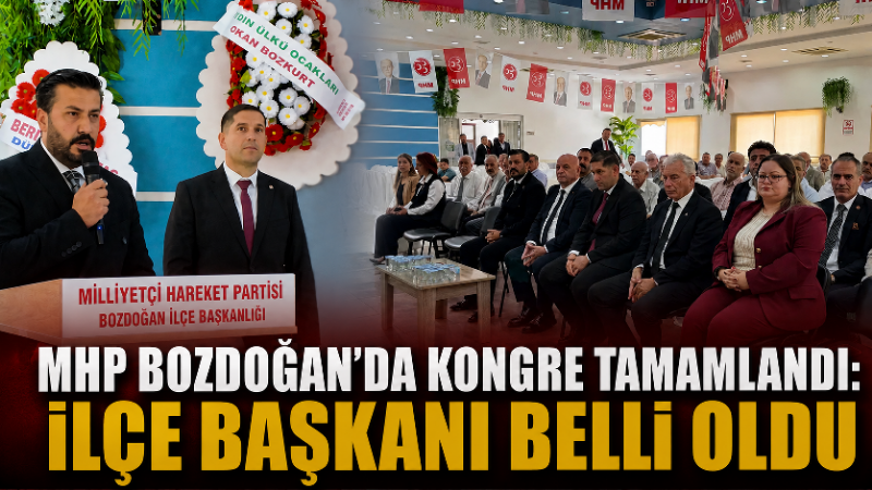Milliyetçi Hareket Partisi (MHP) Bozdoğan İlçe Başkanlığı’nın 15. Olağan Kongresi,