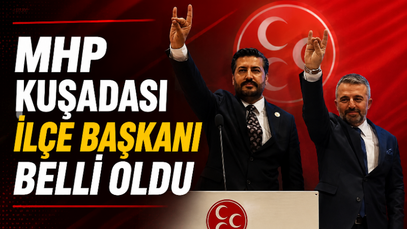 Milliyetçi Hareket Partisi (MHP) Kuşadası İlçe Başkanlığı’nın 15. Olağan Kongresi,