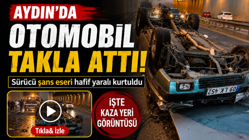 Aydın’ın Efeler ilçesinde meydana gelen trafik kazasında bir otomobil takla