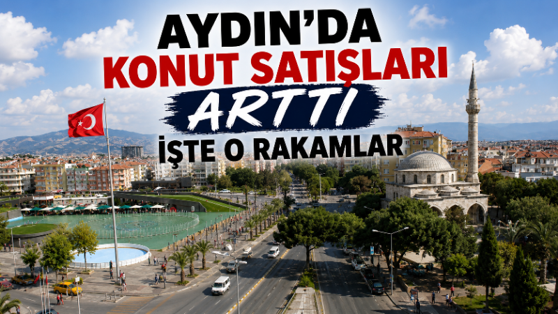 TÜİK verilerine göre, Aydın’da 2026 Temmuz ayında toplam 2 bin