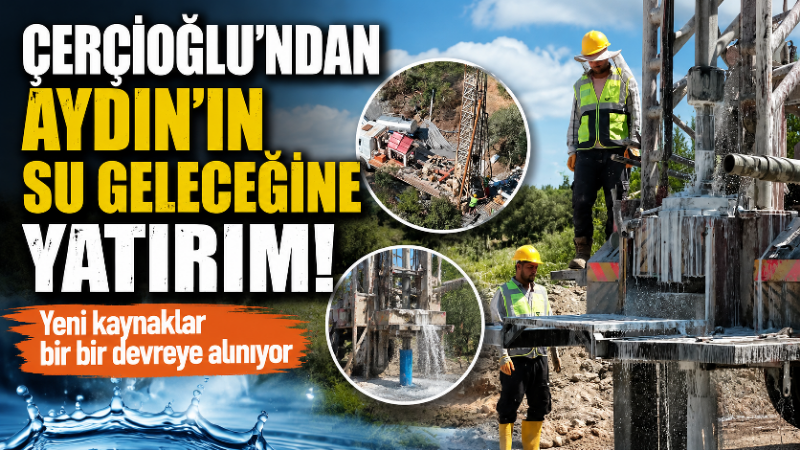 Aydın Büyükşehir Belediyesi, kent genelinde içme suyu kaynaklarını artırmaya yönelik