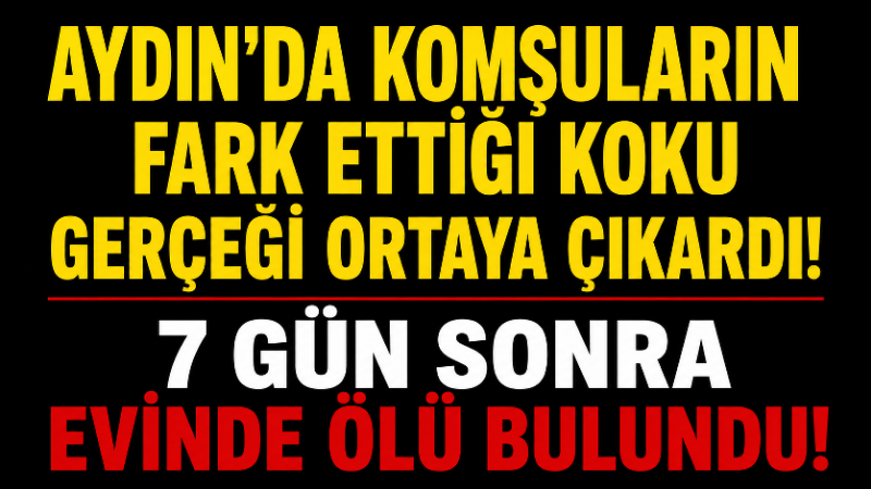Aydın’ın Efeler ilçesinde yaklaşık bir haftadır kendisinden haber alınamayan 60