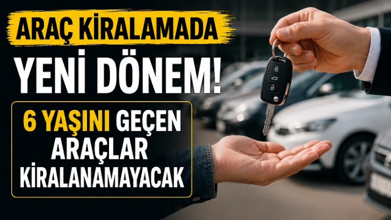 Araç kiralamada yeni dönem: 6 yaşını geçen araçlar kiralanamayacak Araç kiralama sektöründe kurallar değişiyor. Ticaret Bakanlığı tarafından hazırlanan yeni