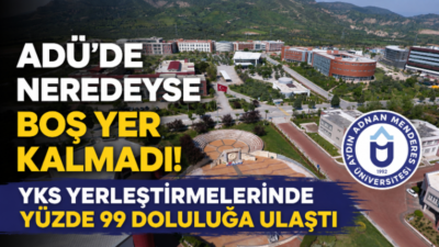 Üniversite yerleştirme sonuçlarının açıklanmasıyla birlikte Aydın Adnan Menderes Üniversitesi’nin (ADÜ)