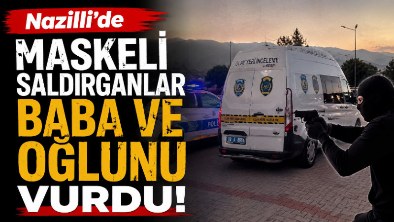 Aydın’ın Nazilli ilçesinde iş insanı M.Ç. ile 15 yaşındaki oğlu,
