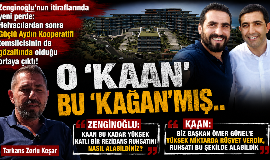 Zenginoğlu’nun itiraflarında yeni perde: Helvacılardan sonra Güçlü Aydın Kooperatifi temsilcisinin de gözaltında olduğu ortaya çıktı! O ‘Kaan’ bu ‘Kağan’mış.. CHP’li Kuşadası Belediyesi’ne yönelik yürütülen yolsuzluk ve rüşvet soruşturmasında etkin