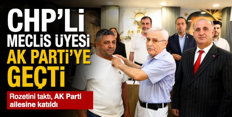 CHP’den AK Parti’ye sürpriz geçiş! İncirliova Belediye Meclis Üyesi rozet