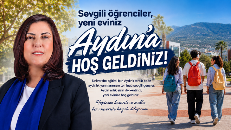 Aydın Büyükşehir Belediye Başkanı Özlem Çerçioğlu, üniversite eğitimi için Aydın’ı
