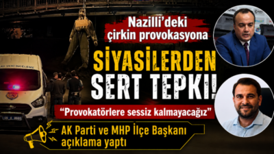 Nazilli’de demiryolu üst geçidine asılan provokatif maket ilçede büyük tepkiye