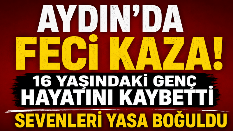 Aydın’ın Nazilli ilçesinde meydana gelen zincirleme trafik kazası, 16 yaşındaki
