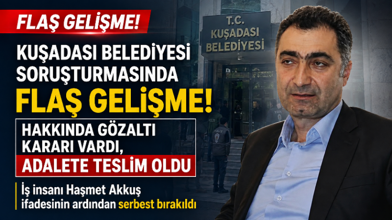 Kuşadası Belediyesi ile bağlantılı yürütülen “rüşvet” ve “irtikap” soruşturmasının son