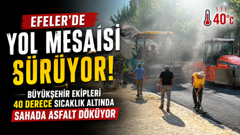 Aydın Büyükşehir Belediyesi, Efeler’de ulaşım konforunu artırmaya yönelik yol yenileme