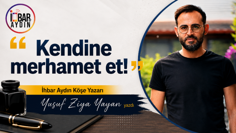 Kendine merhamet et.. Kendinden Allah’ın senden istemediği kadarını yapmayı bekleme..