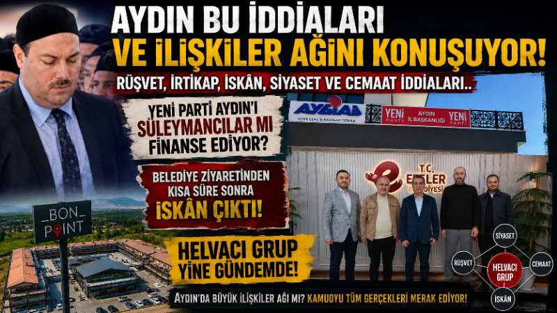 Aydın bu iddiaları ve ilişkiler ağını konuşuyor: Rüşvet, irtikap, iskân, siyaset ve cemaat iddiaları.. İhbar Aydın’ın daha önce gündeme taşıdığı Yeni Parti Aydın İl
