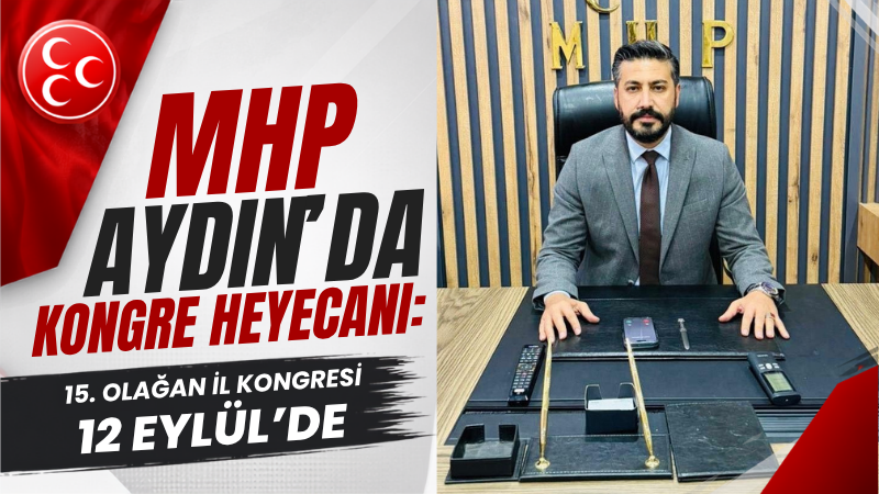 Milliyetçi Hareket Partisi (MHP) Aydın İl Başkanlığı, 15. Olağan İl