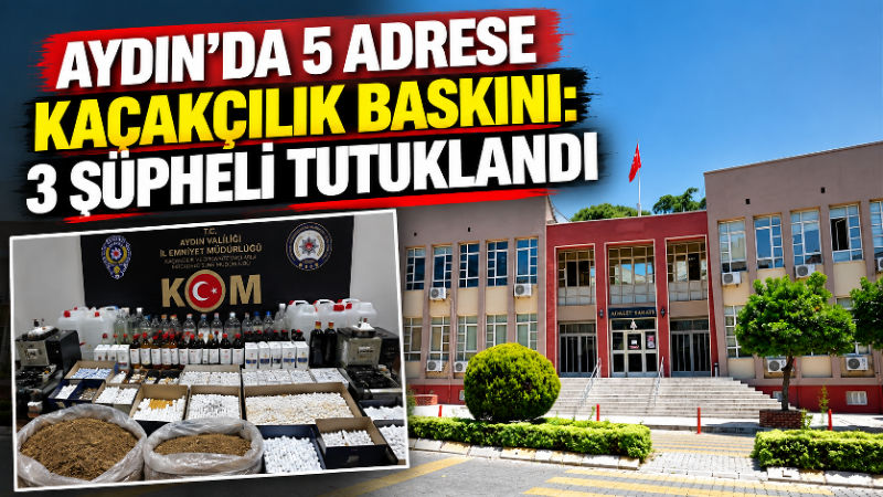 Aydın’da kaçakçılık ve sahtecilik faaliyetlerine yönelik düzenlenen operasyonda 5 adrese