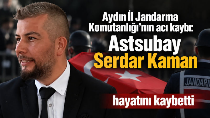 Aydın İl Jandarma Komutanlığı’nda görev yapan Jandarma Astsubay Kıdemli Üçvüş