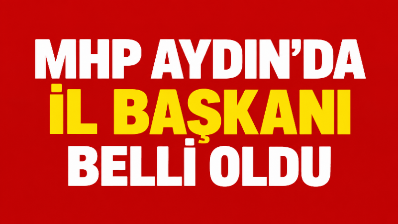 Milliyetçi Hareket Partisi (MHP) Aydın İl Başkanlığı’nın 15. Olağan İl