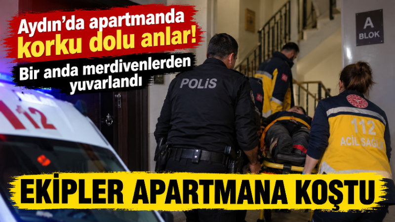 Aydın’ın Efeler ilçesinde bir apartmanın merdivenlerinden düşen 51 yaşındaki A.E.Ç.