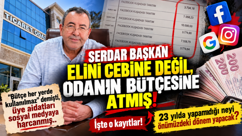 Serdar Başkan parayı seçim için mi biriktirdi? Hani her yere kullanılmazdı? Kuşadası Ticaret Odası’nın reklam ve tanıtım harcamalarına ilişkin gider kayıtları,