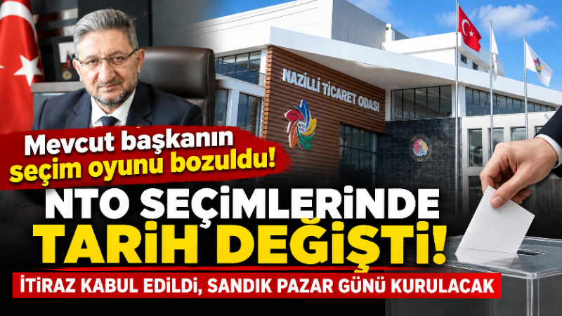 Nazilli Ticaret Odası (NTO) seçimlerinde takvim değişti. 1 Ekim Perşembe
